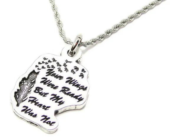 Thin Silver Necklace-Your Wings Were Ready But My Heart Was Not Stainless Steel Rope Chain Necklace