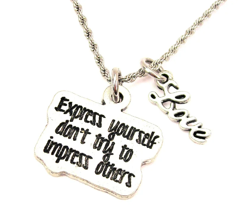 Wedding Necklace for Bridesmaids-Express Yourself Don't Try To Impress Others 20" Chain Necklace With Cursive Love Accent