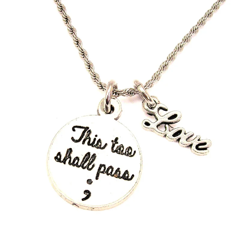 Silver Drop Necklace-This Too Shall Pass ; 20" Chain Necklace With Cursive Love Accent