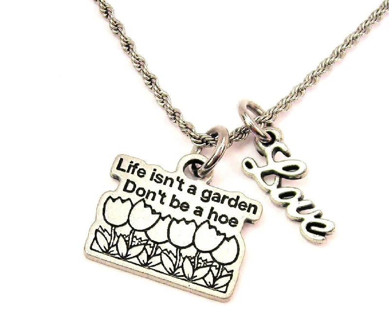 Luxury Diamond Necklace-Life Isn't A Garden Don't Be A Hoe 20" Chain Necklace With Cursive Love Accent