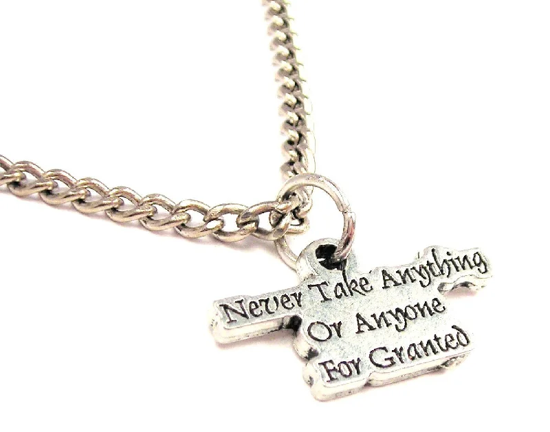 Vintage Diamond Necklace-Never Take Anything Or Anyone For Granted Single Charm Necklace