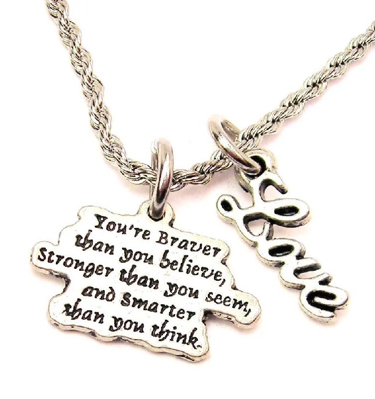 Charm Necklace for Women-You're Braver Than You Believe Stronger Than You Seem And Smarter Than You Think 20" Chain Necklace With Cursive Love Accent