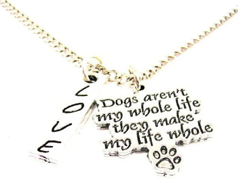 Personalized Pearl Necklace-Dogs Aren't My Whole Life They Make My Life Whole Love Stick Necklace