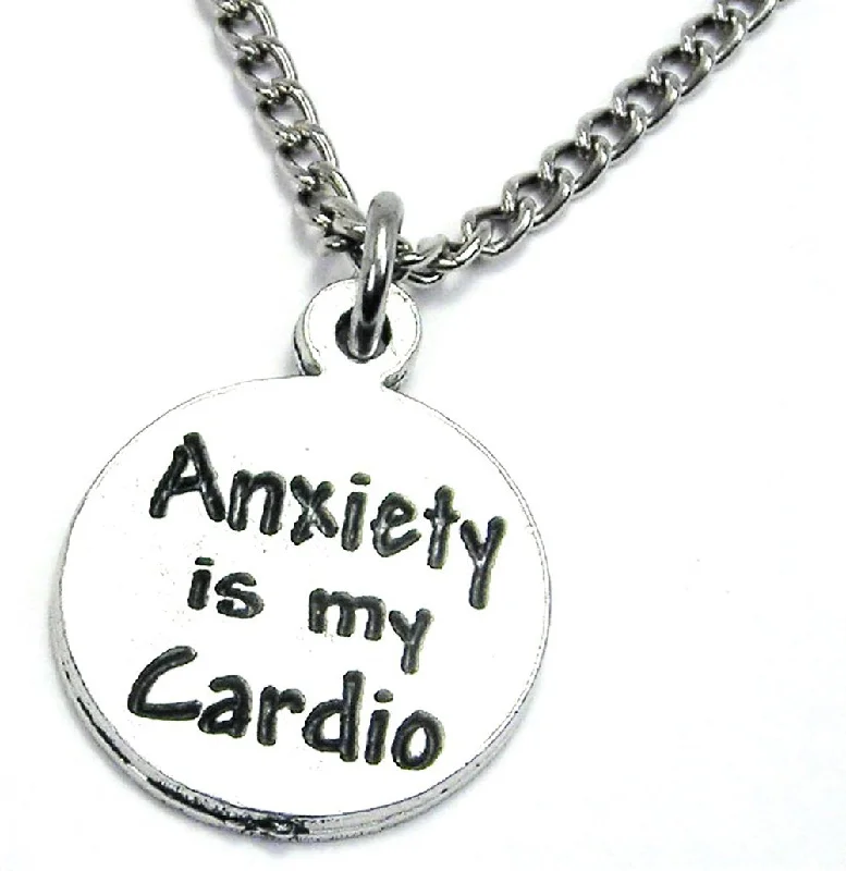 Contemporary Necklace for Women-Anxiety Is My Cardio Single Charm Necklace