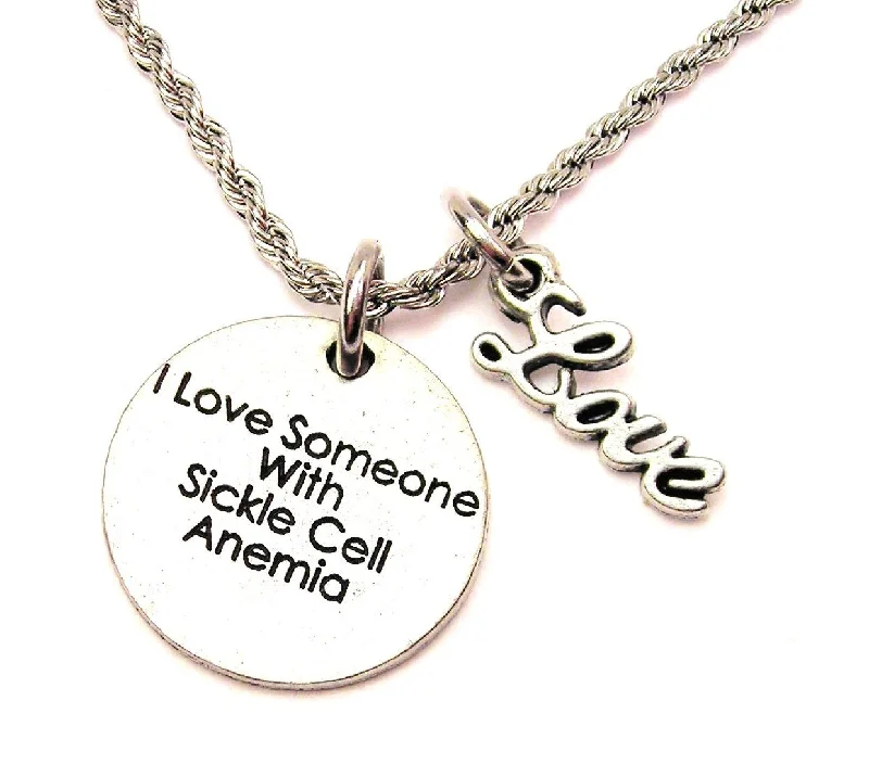 Contemporary Necklace for Women-I Love Someone With Sickle Cell Anemia 20" Chain Necklace With Cursive Love Accent