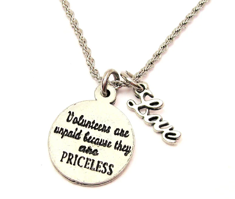 Custom Pendant Necklace-Volunteers Are Unpaid Because They Are Priceless 20" Chain Necklace With Cursive Love Accent