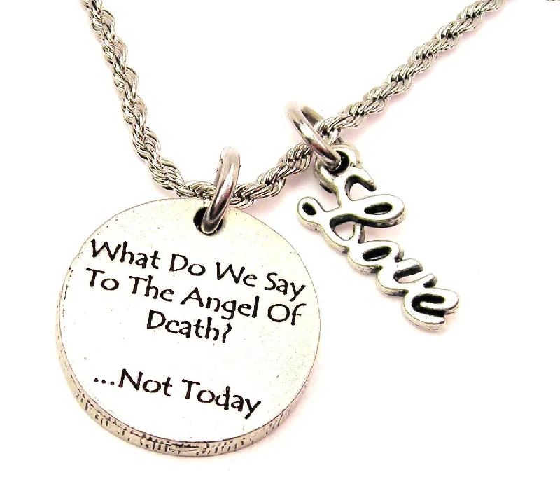 Silver Heart Necklace-What To We Say To The Angel Of Death? Not Today 20" Chain Necklace With Cursive Love Accent