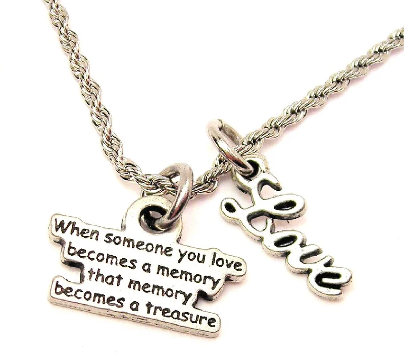 Classic Link Necklace-When Someone You Love Becomes A Memory That Memory Becomes A Treasure 20" Chain Necklace With Cursive Love Accent