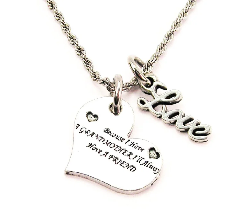 Bohemian Pendant Necklace-Because I Have A Grandmother I'll Always Have A Friend 20" Chain Necklace With Cursive Love Accent