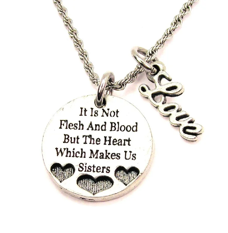 Fashion Necklace for Party-It Is Not The Flesh And Blood But The Heart Which Makes Us Sisters 20" Chain Necklace With Cursive Love Accent